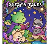 Dreamy Tales: Cozy Coloring Book Featuring Cute Whimsical Moments For Relaxation and Stress Relief