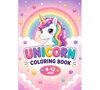 Dreamy Unicorn Coloring Book: Fun and Easy Coloring Pages for Kids Ages 4-12, Magical Unicorn Adventures to Color and Enjoy, Color, Create, and Explore the Magic of Unicorns