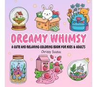 Dreamy Whimsy: A Cute and Relaxing Coloring Book for Kids & Adults | Simple, Bold Illustrations for Stress Relief, Mindfulness & Creative Fun