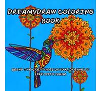 Dreamydraw Creatures: Bring the Creatures of Your Dreams to Life with Color