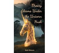 Dreary Gleams Under the Unicorn Husk