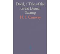 Dred, a Tale of the Great Dismal Swamp: A Drama, in Four Acts, Founded on the Novel of the Same Title, by Mrs. H. B. Stowe