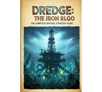 Dredge: The Iron Rig logo The Complete Official Strategy Guide