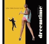 Dreemtime - New York Lounge Funk +1 [Import]