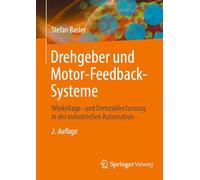 Drehgeber und Motor-Feedback-Systeme: Winkellage- und Drehzahlerfassung in der industriellen Automation