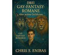 Drei Gay Fantasy Romane über wahre Gefährten: 1