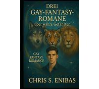 Drei Gay Fantasy Romane über wahre Gefährten