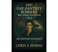 Drei Gay Fantasy Romane über wahre Gefährten Vol. 6