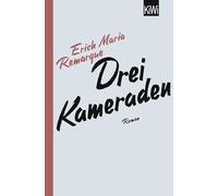 Drei Kameraden: Roman | Remarques bewegender Roman über Liebe und das Leben nach dem Ersten Weltkrieg: 1366