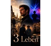 Drei Leben: Zwischen Alltag, Nacht und Herz