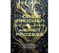 Drei Mädchen und der letzte Hexenprozess · Teil 1: So zerrissen und verwoben wie unsere Zeit: 2/1