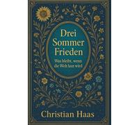 Drei Sommer Frieden: Was bleibt, wenn die Welt laut wird