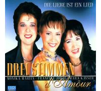 Drei Stimmen d'Amour - Die Liebe Ist EIN Lied [Import]