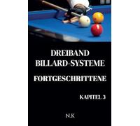 Dreiband Billard Systeme - Fortgeschrittene -Kapitel 3 (Anfänger-Serie)
