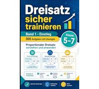 Dreisatz meistern - Band 1: 300 Dreisatz-Aufgaben für Klasse 5-6 | Der einfache Einstieg in proportionale und erste antiproportionale Aufgaben | Mit Lösungen