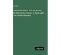 Dreizehnter Bericht über das Wirken des historischen Vereins zu Bamberg in Oberfranken in Bayern