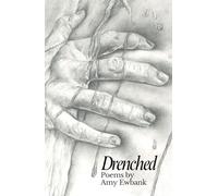 Drenched: Poems by Amy Ewbank