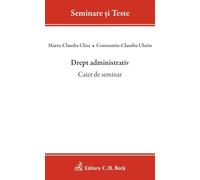 Drept administrativ. Caiet de seminar - Marta-Claudia Cliza, Constantin-Claudiu Ulariu