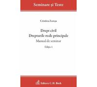 Drept civil. Drepturile reale principale. Manual de seminar Ed.4 - Cristina Zamsa