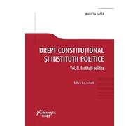Drept constitutional si institutii politice Vol.2: Institutii politice - Marieta Safta