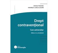 Drept contraventional. Curs universitar Ed.2 - Ovidiu Podaru, Andreea Carla Loghin