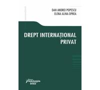 Drept international privat - Dan Andrei Popescu, Elena Alina Oprea