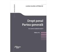 Drept penal. Partea generala. Curs pentru studentii anului II - Lavinia Valeria Lefterache, Editie in limba romana