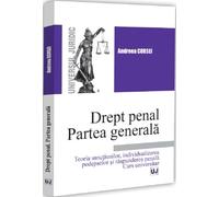 Drept penal. Partea generala. Teoria sanctiunilor, individualizarea pedepselor si raspunderea penala - Andreea Corsei, Editie in limba romana