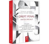 Drept penal. Partea speciala. Infractiuni contra patrimoniului, contra autoritatii, de coruptie, de serviciu, de fals si contra ordinii si linistii publice. Editia a III-a, revazuta si adaugita