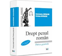 Drept penal roman. Partea generala Ed.6 - Constantin Mitrache, Cristian Mitrache