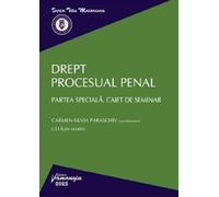 Drept procesual penal. Partea speciala. Caiet de seminar - Carmen-Silvia Paraschiv, Cursuri. seminarii. teste, Editie in limba romana