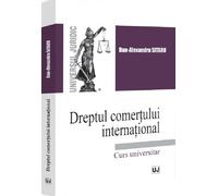 Dreptul comertului international. Curs universitar - Dan-Alexandru Sitaru