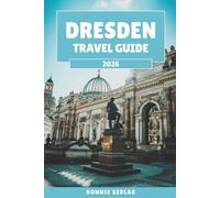 Dresden Travel Guide 2026: Art, Opera and Architecture in Germany's Reborn Cultural Capital