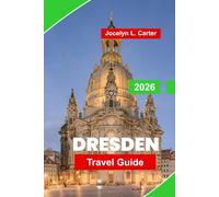 Dresden Travel Guide 2026: Discover Baroque Architecture, Art Museums, Riverfront Views, Local Cuisine, and Essential Tips for Your Germany Getaway