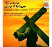 Dresdner Kreuzchor - Motets in the Master's Age