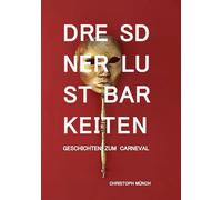 Dresdner Lustbarkeiten: Geschichten zum Carneval