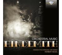 Dresdner Philharmonie - Herbert Kegel; Rundfunk-Kinderchor Leipzig - Hans Sandig; Staatskapelle Dresden - Otmar Suitner - HINDEMITH: Orchestral Works