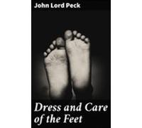 Dress And Care Of The Feet (ebook)