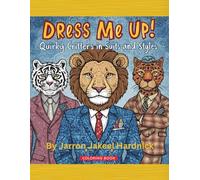 Dress Me Up: Quirky Critters in Suits & Styles - Cute Animal Models to Color: Bold & Easy Coloring Book for Kids Ages 4-10 - 50+ Funny Animals in Suits, Outfits & Costumes to Color & Style!