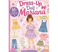 Dress-Up Doll Mariana: 50+ Outfits, Shoes, Bags & Fun Background Scenes, Cut, Dress & Play!
