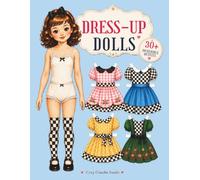 Dress-Up Dolls: Cut, Mix, Match & Create • 30+ Vintage-Inspired Outfits • Paper Dolls Book • For Adults, Teens & Kids