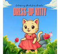 Dress-Up Kitty: Fun & Easy Cat Dress-Up Pages for Ages 2-3, Coloring Book for Girls