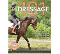 Dressage 101: The Ultimate Source of Dressage Basics in a Language You Can Understand