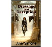 Dressage and Deception (The Secret Lives of Dressage Riders Series)
