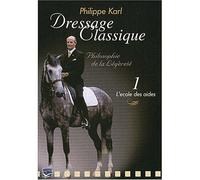 Dressage classique - Philippe Karl - Vol. 1 : L'école des aides [Francia] [DVD]