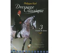 Dressage classique : philippe karl , vol. 3 [Francia] [DVD]
