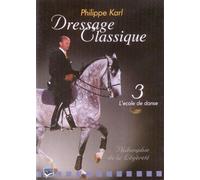 Dressage classique - Philippe Karl - Vol. 3 : L'école de danse [Francia] [DVD]