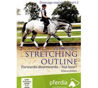 Dressage explained Part 2: Achieving a stretching outline - Forwards-downwards - but how?