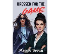 Dressed For The Game (Book 2: Corporate Queens)