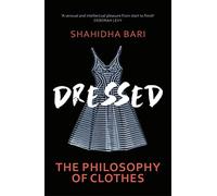 Dressed : The Philosophy Of Clothes